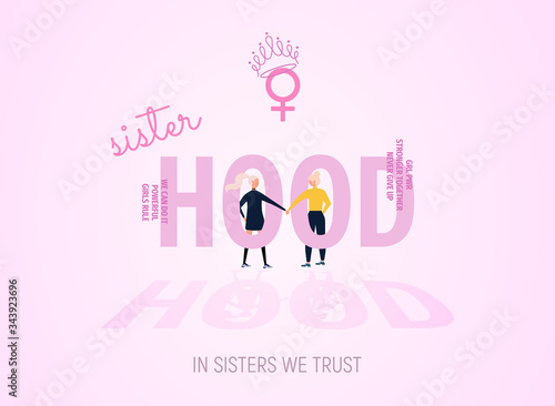 Two women holding hands with sisterhood word text on background. Friendship, feminist concept. Trendy flat design. Vector illustration