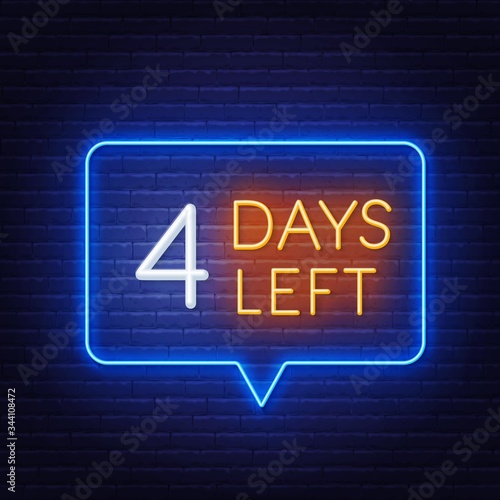 Four days left neon sign on brick wall background. Vector illustration.