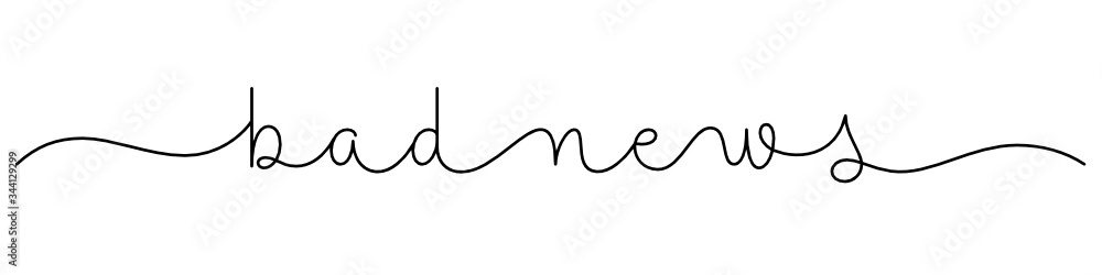 BAD NEWS black vector monoline calligraphy banner with swashes BAD NEWS black vector monoline calligraphy banner with swashes