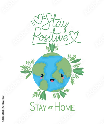 Stay at home and positive text with world cartoon leaves and hearts vector design