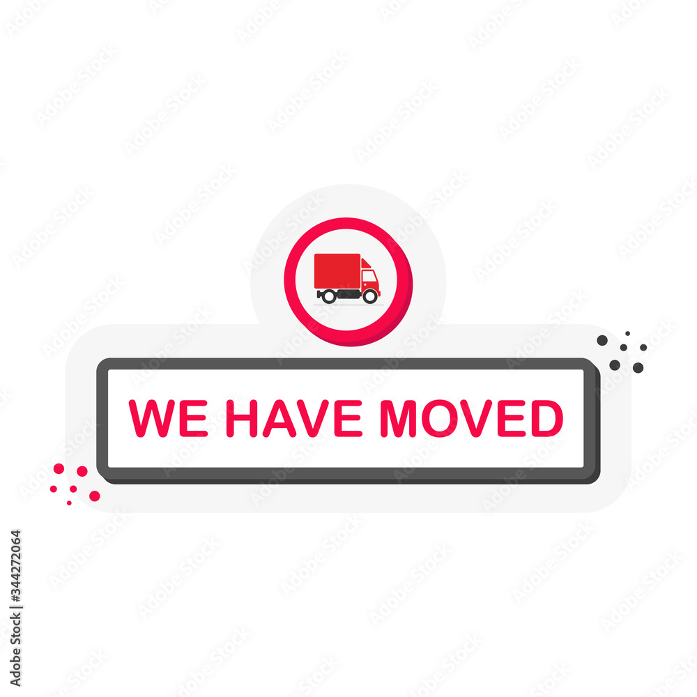 Flat label with WE HAVE MOVED speech bubble. 3D label for business, marketing and advertising on white background. Vector Flat label with WE HAVE MOVED speech bubble. 3D label for business, marketing and advertising on white background. Vector