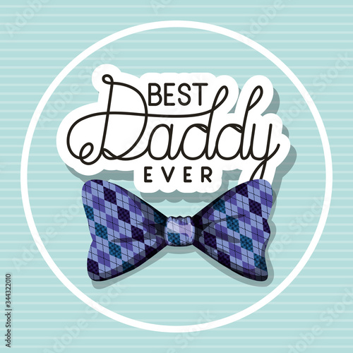 Best daddy ever and checkered bowtie vector design