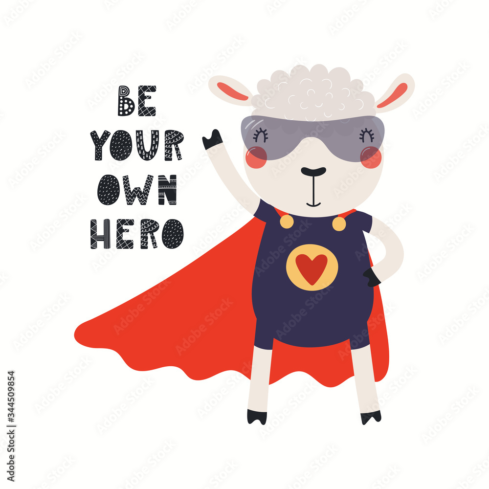 Hand drawn vector illustration of a cute sheep superhero, with lettering quote Be your own hero. Isolated objects on white background. Scandinavian style flat design. Concept for children print. Hand drawn vector illustration of a cute sheep superhero, with lettering quote Be your own hero. Isolated objects on white background. Scandinavian style flat design. Concept for children print.