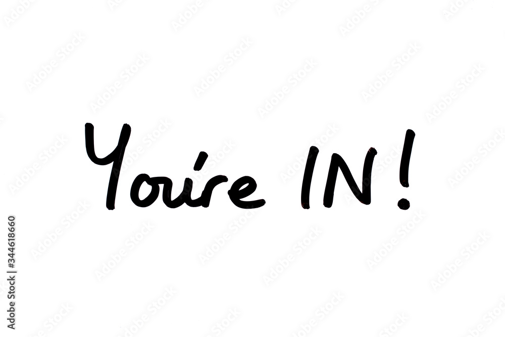Youre IN! Youre IN!