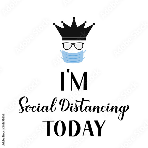 Funny quarantine social distancing card with calligraphy hand lettering, crown and protective mask. Coronavirus COVID-19 pandemic typography poster. Vector template for banner, flyer, sticker, sign.