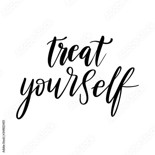 Treat yourself - vector quote. Positive motivation quote for poster, card, t-shirt print.