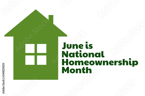 June is National Homeownership Month. Holiday concept. Template for background, banner, card, poster with text inscription. Vector EPS10 illustration.