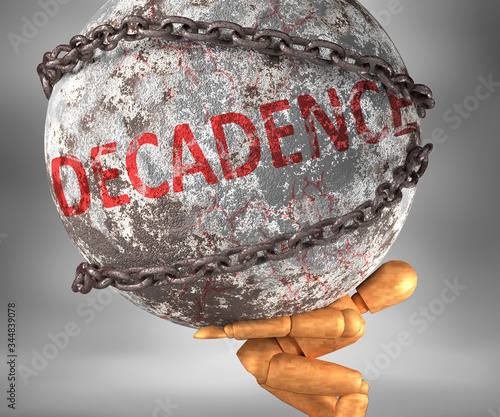 Fotografie Decadence and hardship in life - pictured by word Decadence as a heavy weight on