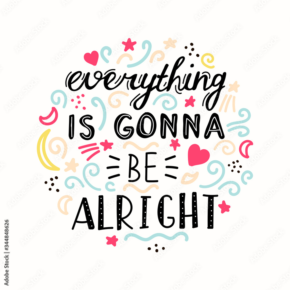 Vector illustration with hand written text - Everysing is gonna be allright. Lettering design with doodle elements on white background. Vector illustration with hand written text - Everysing is gonna be allright. Lettering design with doodle elements on white background.