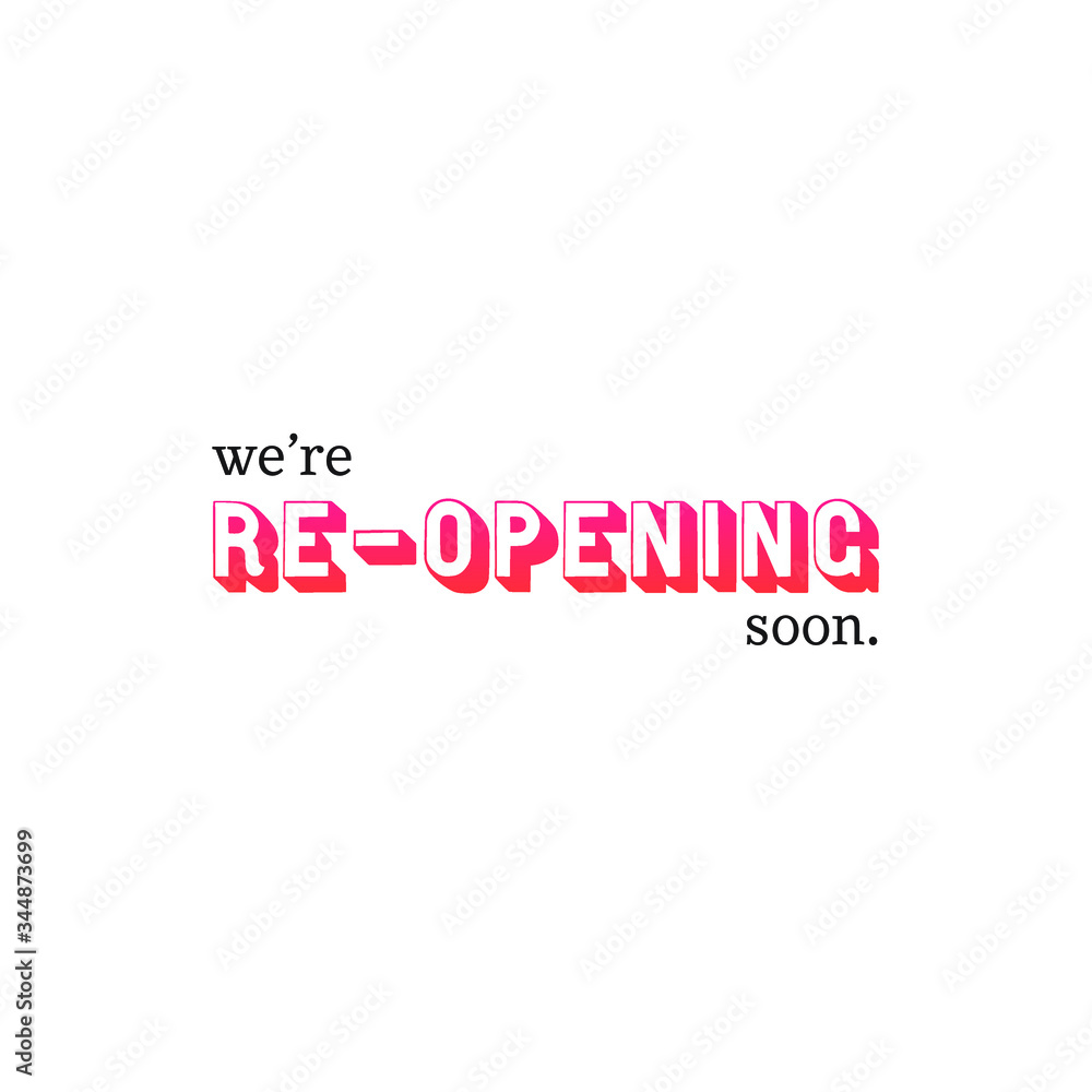 We are re-opening colorful sign We are re-opening colorful sign