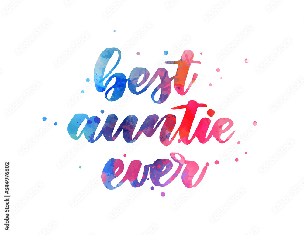 Best auntie ever - handwritten modern calligraphy watercolor inspirational text with abstract dots decoration. Blue and pink colored.