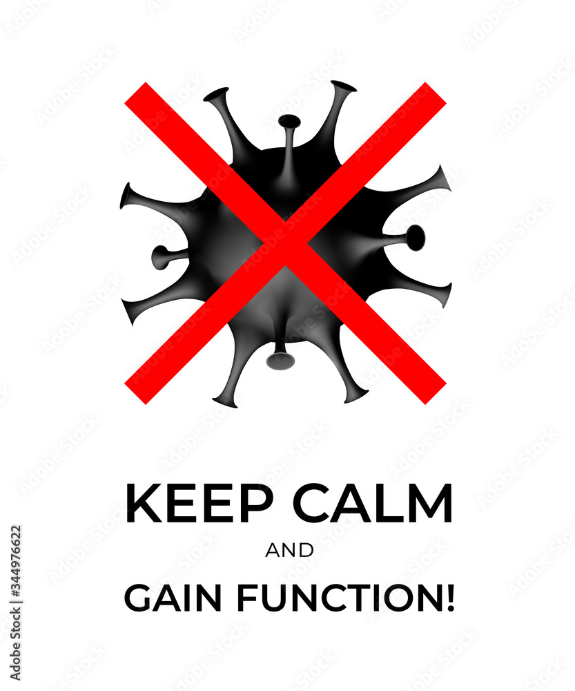 Keep calm and gain function. Creative quote poster. Home quarantine, stop coronavirus concept Keep calm and gain function. Creative quote poster. Home quarantine, stop coronavirus concept