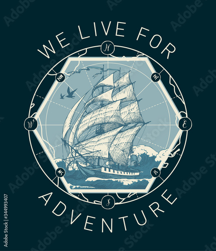 Vector banner in retro style on the theme of travel, adventure and discovery with the words We live for adventure. Hand-drawn illustration with a vintage sailing ship floating on the sea waves