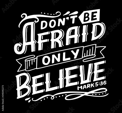 Hand lettering Don t be afraid, only believe.