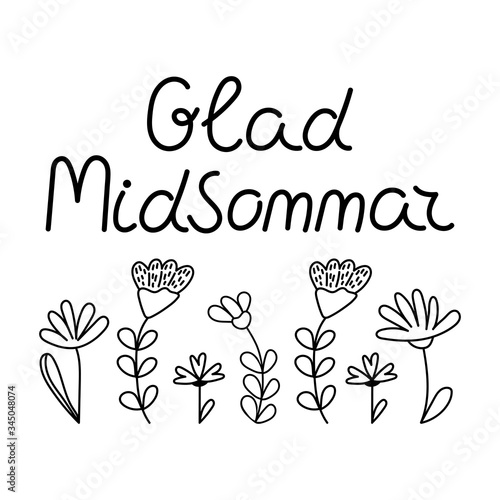 The inscription is in Swedish. Happy Midsummer. Lettering and simple flowers. Vector illustration
