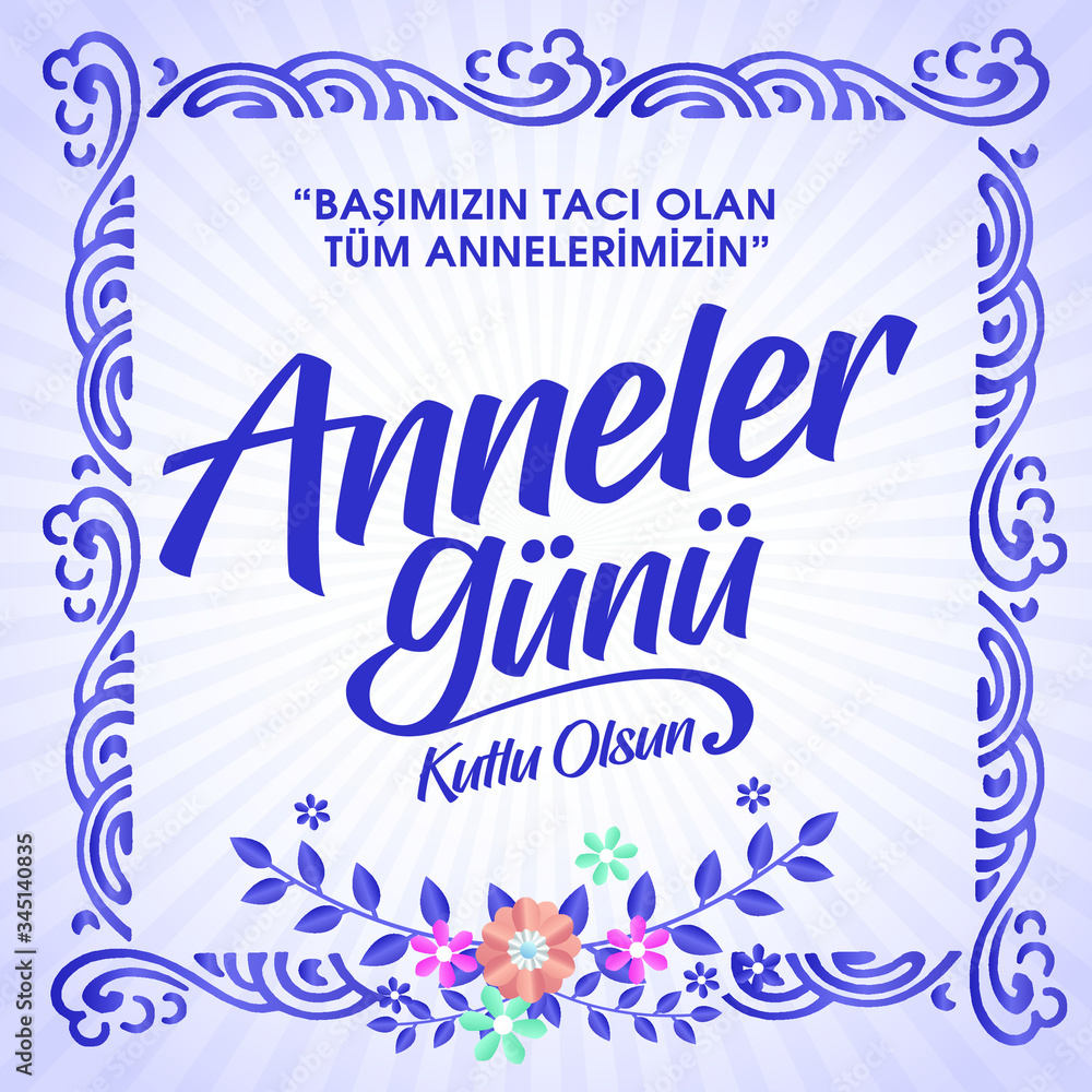Turkish (Anneler günü kutlu olsun tebrik kartı.)  Translation: Happy Mother's Day greeting card.