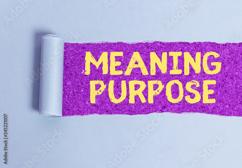 Text sign showing Meaning Purpose. Business photo showcasing The reason for which something is done or created and exists photo