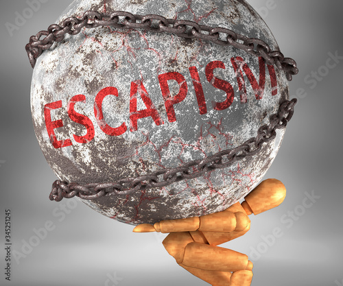 Bilde på lerret Escapism and hardship in life - pictured by word Escapism as a heavy weight on s