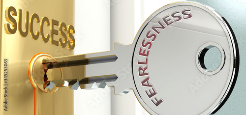 Fearlessness and success - pictured as word Fearlessness on a key, to symbolize that Fearlessness helps achieving success and prosperity in life and business, 3d illustration