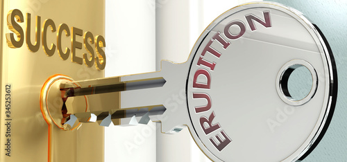 Erudition and success - pictured as word Erudition on a key, to symbolize that Erudition helps achieving success and prosperity in life and business, 3d illustration