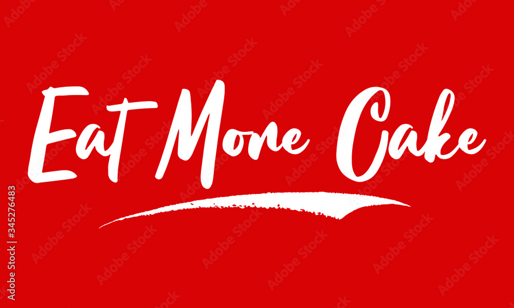 Eat More Cake Calligraphy White Color Text On Red Background