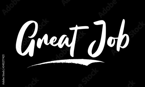 Great Job Phrase Calligraphy Text on Black Background
