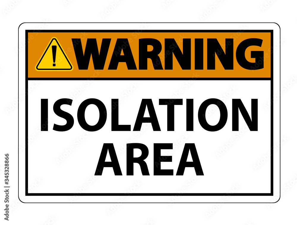 Warning Isolation Area Sign Isolate On White Background,Vector Illustration EPS.10 Warning Isolation Area Sign Isolate On White Background,Vector Illustration EPS.10