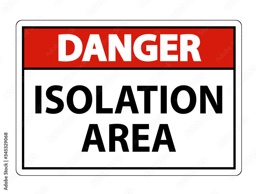 Fototapeta premium Danger Isolation Area Sign Isolate On White Background,Vector Illustration EPS.10