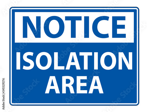 Notice Isolation Area Sign Isolate On White Background,Vector Illustration EPS.10