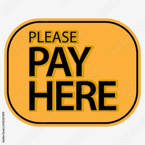Please Pay Here vector. Flat design. Vector Illustration on white background. 