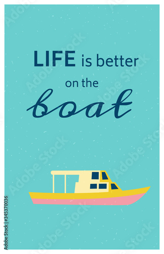 Boat retro poster with a cute quote and a ship drawn. Yacht on blue background. Vector