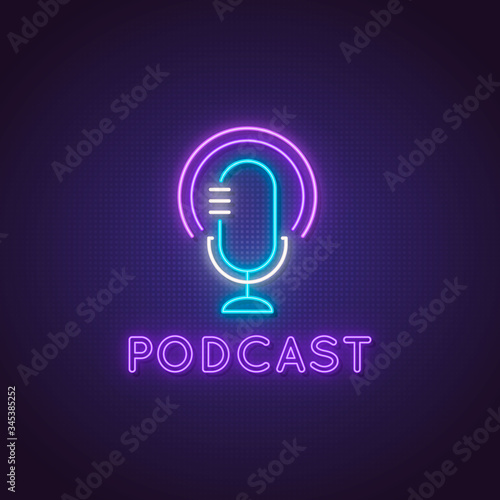 Podcast neon sign. Glowing studio microphone icon and text Podcast on dark background. Stock vector illustration.