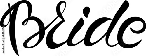 bride, text design. Vector calligraphy. Typography poster. Usable as background.