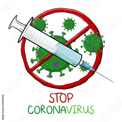 orona Virus 2020,Covid-19. Vector image of vaccination concept of stopping coronavirus. Corona virus cell is crossed out with red STOP sign. White background. Vector illustration. photo