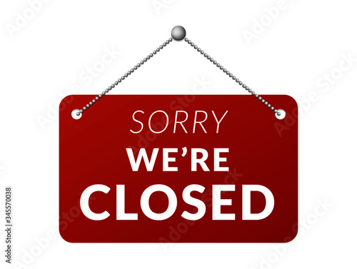 Realistic hanging board. Sorry we are closed rectangle red sign  isolated on white background. Vector illustration