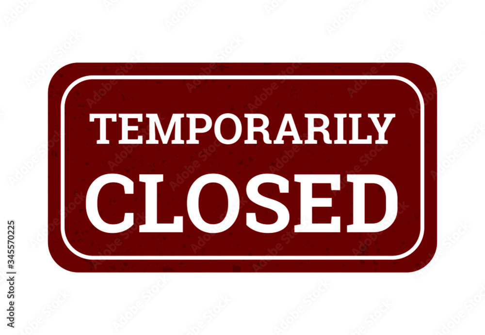 Temporarily closed sign. Temporary closed poster, office store lockdown graphic design concept. Red grunge signboard isolated on white background. Vector illustration Temporarily closed sign. Temporary closed poster, office store lockdown graphic design concept. Red grunge signboard isolated on white background. Vector illustration