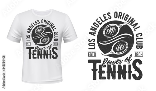 Tennis t-shirt print mockup, vector sport team club emblem. Power of Tennis quote, Los Angeles US tennis team or varsity sport league ball and racket sign for t shirt print