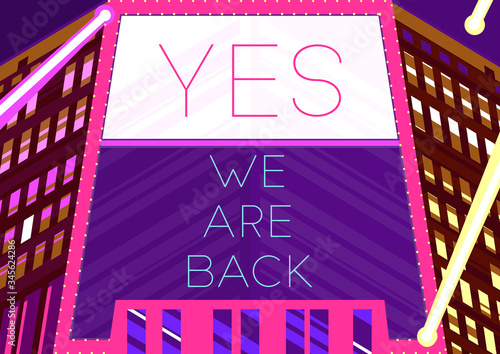 Yes, we are back. Reopening after coronavirus concept. Flat vector with bright colors