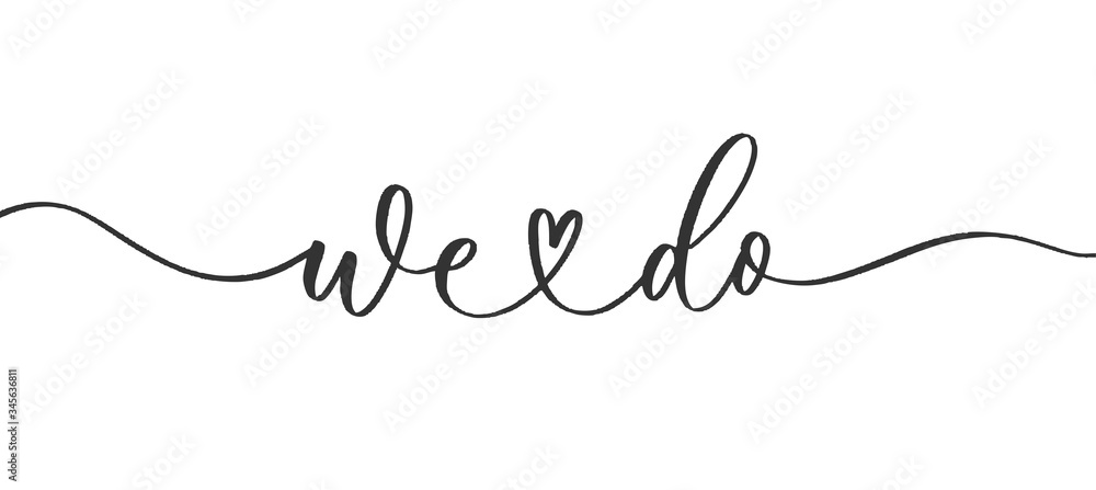 We do - wedding calligraphic inscription  with  smooth lines. - obrazy, fototapety, plakaty 