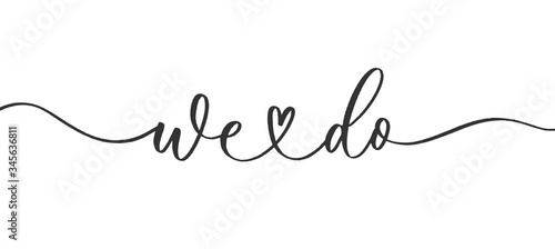 We do - wedding calligraphic inscription  with  smooth lines.