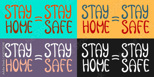 Stay home, stay safe letterings set. Quarantine motivational slogan.