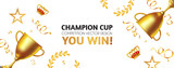 You win! Champion background with gold champion cup, crown, stars and serpentine. Game, award and competition design.