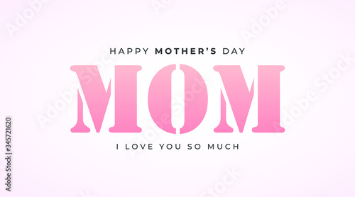 Happy mother's day mom I love you so much creative modern banner, sign, design concept with pink and black text on a light pink background. 