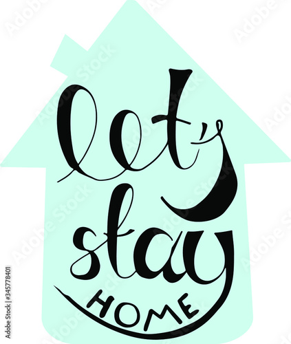 Stay home slogan. Hand drawn lettering black. Quarantine, self isolation motivational vector illustration.Blue home silhouette behind the text.