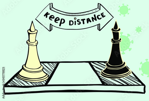 Black and white kings on a chess board staying in front of each other. Game rules don't allow to come closer. Symbolizing social distancing to prevent coronavirus spreading. Keep distance sign on top