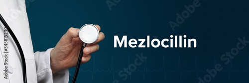 Mezlocillin. Doctor in smock holds stethoscope. The term Mezlocillin is next to it. Symbol of medicine, illness, health photo