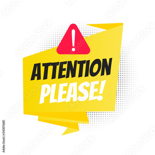 Attention please big banner ribbon speech bubble with text badge label flat style design vector illustration isolated on white background. Pay attention, please.
