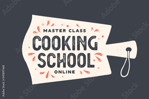 Kitchen cutting board. Logo for Cooking school with cutting board and calligraphy lettering text Cooking school, online master class. Old school typography. Vector Illustration