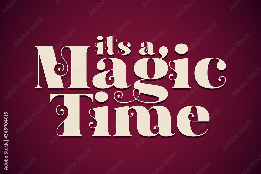 Lettering composition with text - it's a magic time