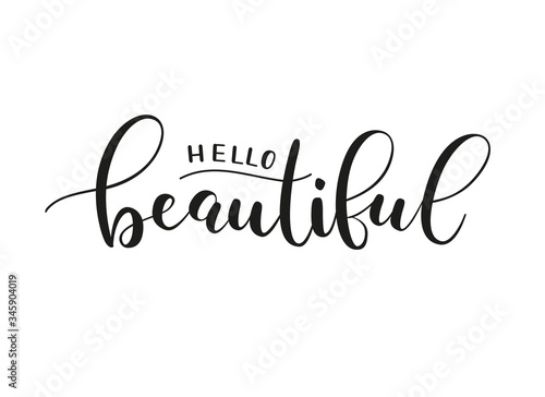 Hello beautiful. Handwritten phrase about beauty and self care. Black vector text on white background. Brush calligraphy style